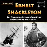 Ernest Shackleton, Kelly Mass