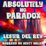 Absolutely No Paradox, Lester Del Rey