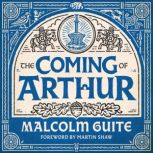 The Coming of Arthur, Malcolm Guite