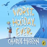 Worst. Holiday. Ever., Charlie Higson