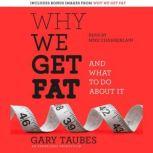 Why We Get Fat And What to Do About It, Gary Taubes