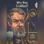 Who Was Galileo?, Patricia Brennan Demuth