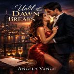 Until the Dawn Breaks, Angela Vance
