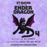 It Sucks to be the Ender Dragon 4, Wil Zombie