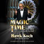 Magic Time, Hawk Koch