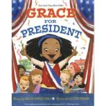 Grace for President, Kelly DiPucchio