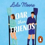 Oar Than Friends, Lulu Moore