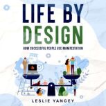 Life by Design, Leslie Yancey
