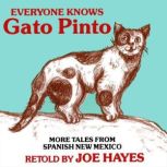 Everyone Knows Gato Pinto, Joe Hayes