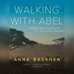 Walking with Abel, Anna Badkhen