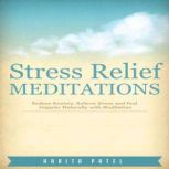 Stress Relief Meditations, Harita Patel
