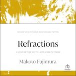 Refractions, Makoto Fujimura