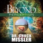 Beyond Perception The Evidence of Th..., Chuck Missler