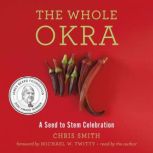 The Whole Okra A Seed to Stem Celebration, Chris Smith