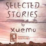 Selected Stories by Xuemo, Xue Mo