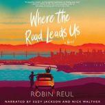 Where the Road Leads Us, Robin Reul