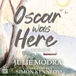 Oscar Was Here, Julie Modra