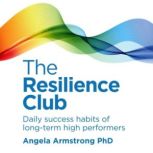 The Resilience Club, Angela Armstrong PhD
