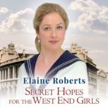 Secret Hopes for the West End Girls, Elaine Roberts