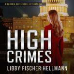 High Crimes A Georgia Davis Novel of Suspense, Libby Fischer Hellmann