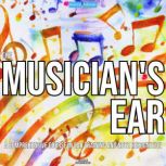 The Musicians Ear A Comprehensive C..., David Ovidiu