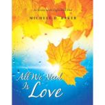 All We Need Is Love, Michele D. Baker