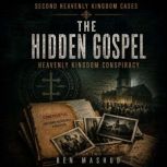 The Hidden Gospel Heavenly Kingdom ..., Ben Mashud
