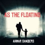 As The Floating, Ahmar Sanders