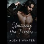 Claiming Her Forever, Alexis Winter