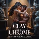 Clay And Chrome, Brittany Renee Annis