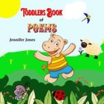 Toddlers Book of Poems, Jennifer Jones