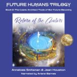 Return of the Avatars The Cosmic Architect Tools of Our Future Becoming, Anneloes Smitsman
