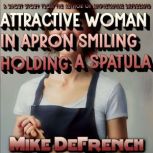 attractive woman in apron smiling hol..., Mike DeFrench