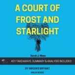 Summary A Court of Frost and Starlig..., Brooks Bryant