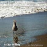 Johanns Awakening, Arthur Telling