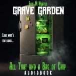 Grave Garden All That and a Bag of C..., Eric M. Hunter