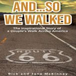 And...So We Walked, Rick McKinney