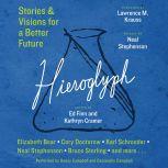 Hieroglyph Stories and Visions for a Better Future, Ed Finn