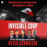 The Invisible Coup, Peter Schweizer