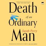 Death of an Ordinary Man, Sarah Perry