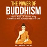 The Power of Buddhism, Sherman Evans