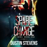 Spare Change, Dustin Stevens
