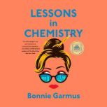 Lessons in Chemistry A Novel, Bonnie Garmus