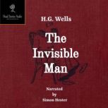 The Invisible Man A Grotesque Romance, H.G Wells