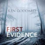 First Evidence, Ken Goddard