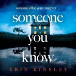 Someone You Know, Erin Kinsley