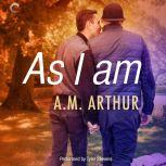 As I Am (All Saints, #3), A.M. Arthur