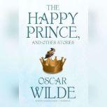 The Happy Prince, and Other Stories, Oscar Wilde