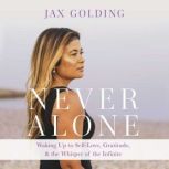 Never Alone, Jax Golding