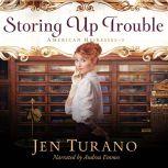 Storing Up Trouble, Jen Turano